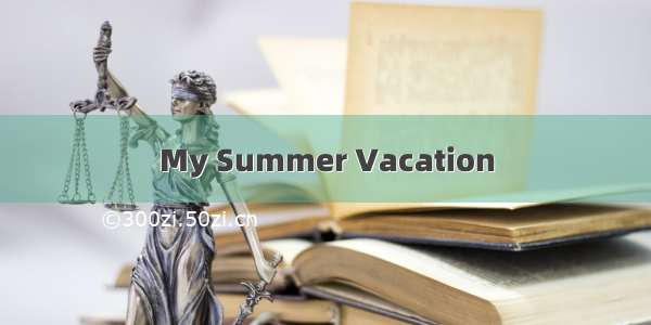 My Summer Vacation