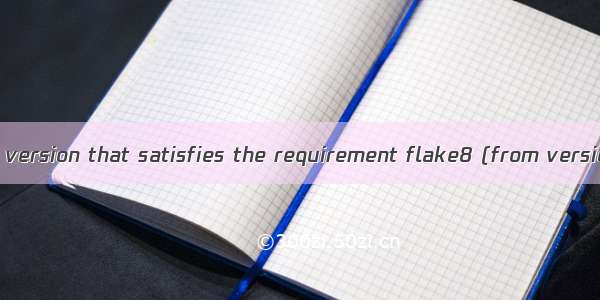 ERROR: Could not find a version that satisfies the requirement flake8 (from versions: none) ERROR: N