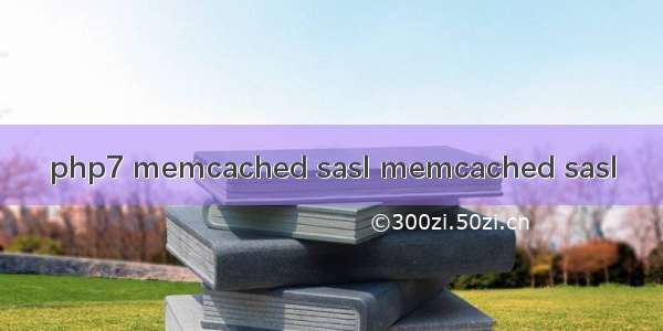 php7 memcached sasl memcached sasl