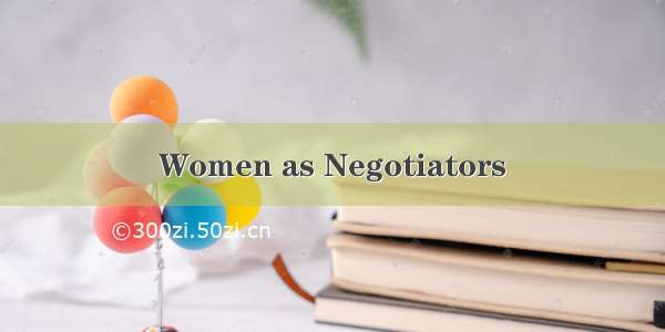 Women as Negotiators