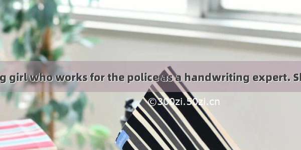 Michel is a young girl who works for the police as a handwriting expert. She has helped 26
