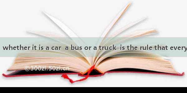 twice a year  whether it is a car  a bus or a truck  is the rule that every driver must