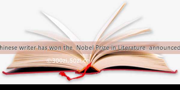 Mo Yan  a Chinese writer has won the  Nobel Prize in Literature  announced the Swedish