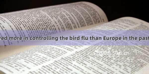 Asia has achieved more in controlling the bird flu than Europe in the past few years   the