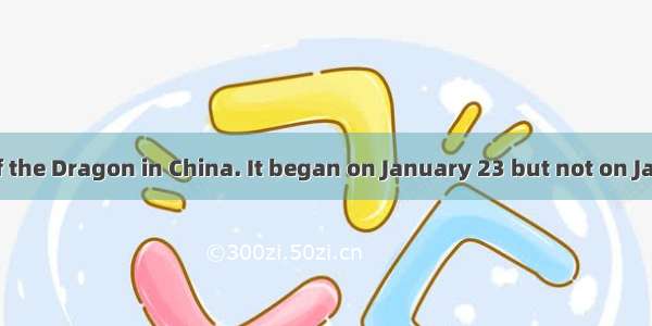  is the Year of the Dragon in China. It began on January 23 but not on January 1st. Th